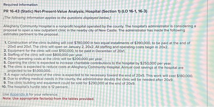 Required information PR 16-43 (Static) Net-Present-Value Analysis; Hospital (Section 1) (LO 16-1,