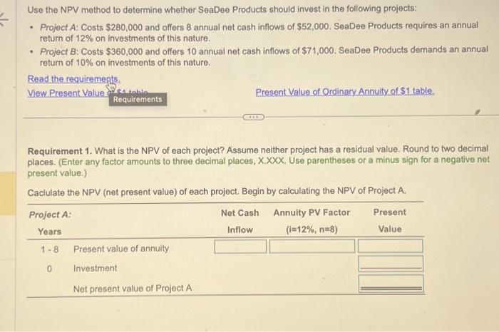 Use the NPV method to determine whether SeaDee Products should invest in
