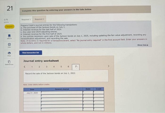 July 1. b. Interest revenue for the last half of 2024. c.