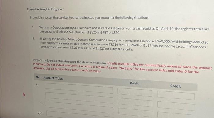 Current Attempt in Progress In providing accounting services to small businesses, you