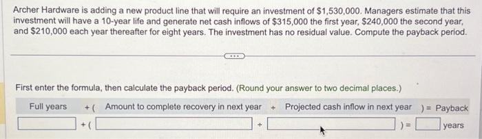 Archer Hardware is adding a new product line that will require an