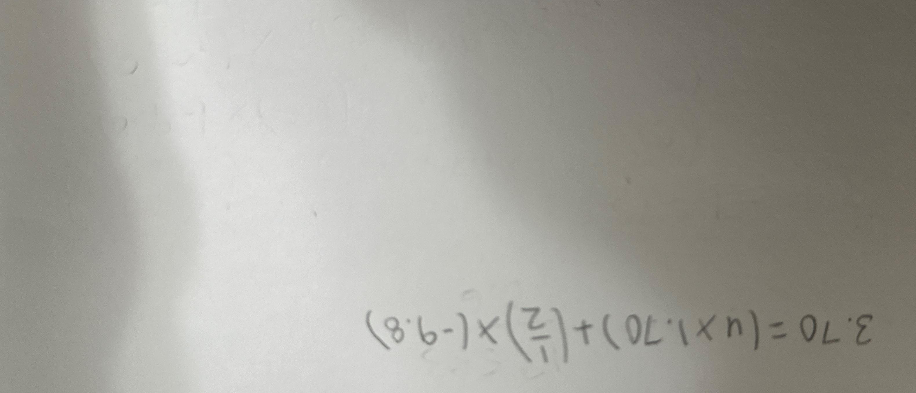 3.70 = (4x1.70) + ( 2 ) x (-9.8)