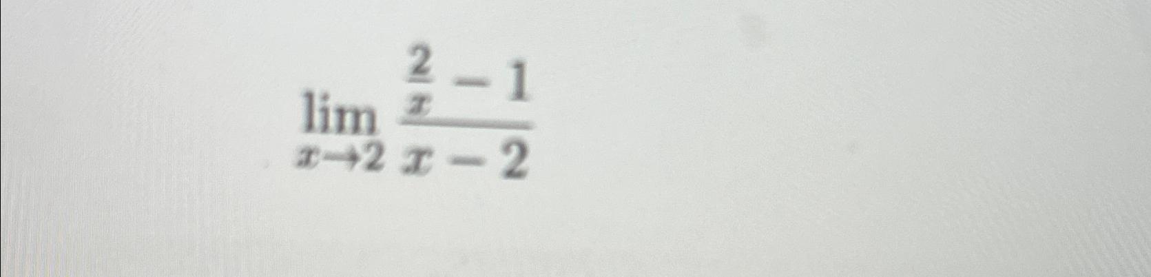 2 1 I lim z *2-2