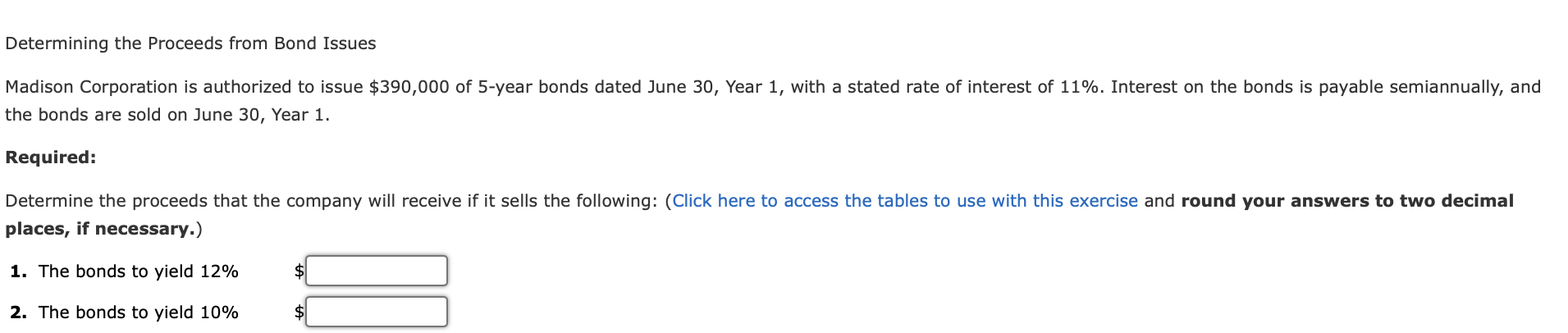 Determining the Proceeds from Bond Issues Madison Corporation is authorized to issue