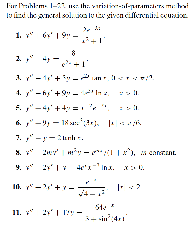 For Problems 1-22, use the variation-of-parameters method to find the general solution