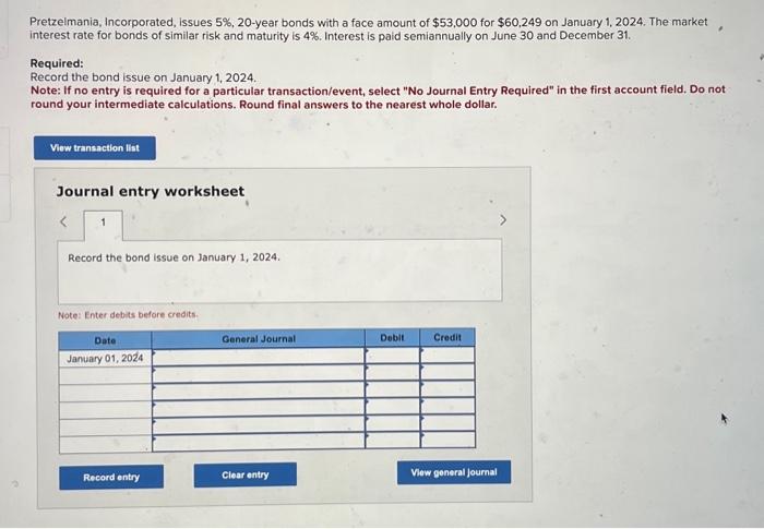Pretzelmania, Incorporated, issues 5%, 20-year bonds with a face amount of $53,000