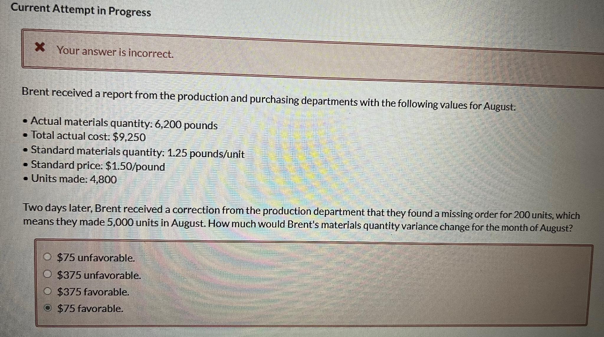 Current Attempt in Progress X Your answer is incorrect. Brent received a