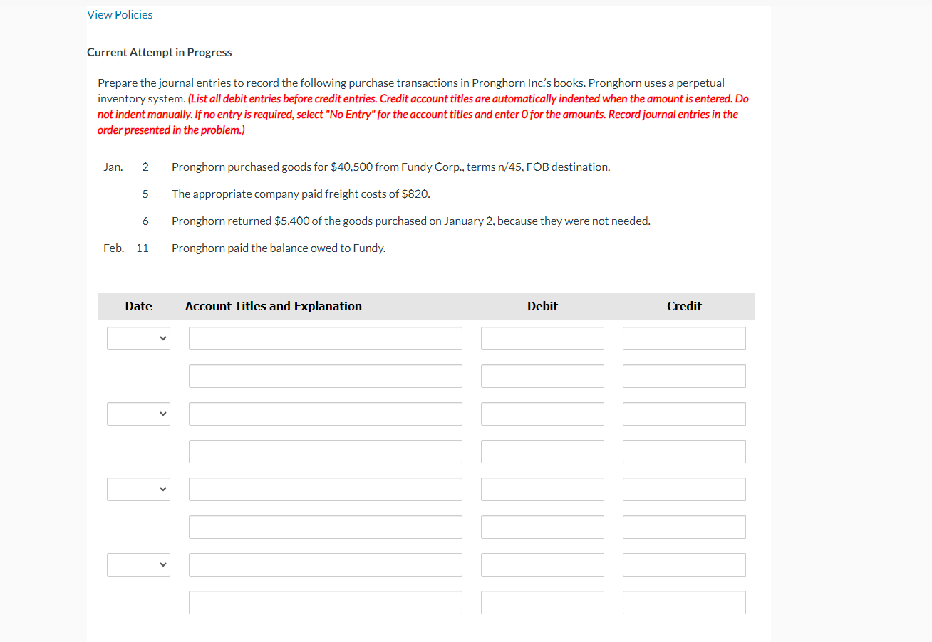 View Policies Current Attempt in Progress Prepare the journal entries to record