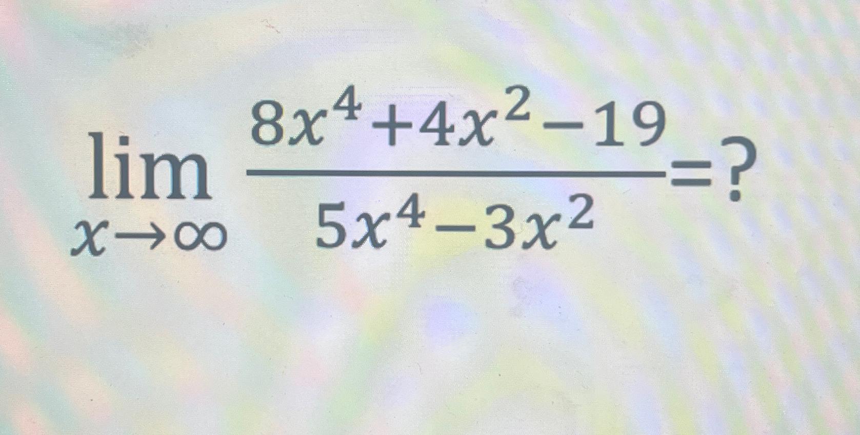 lim 8x4+4x-19=? 5x4-3x