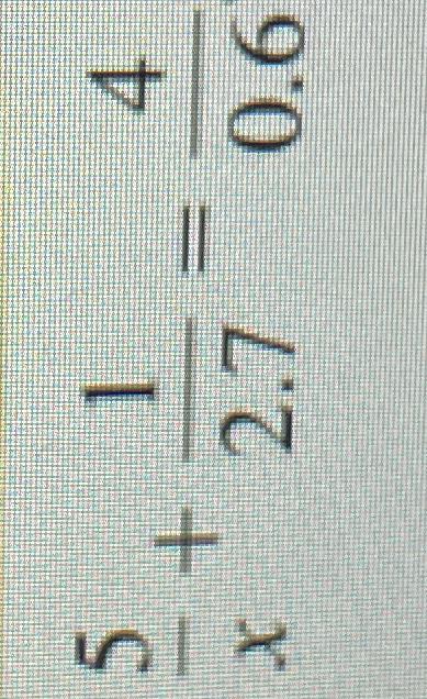 5 1 4 + x 2.7 0.6