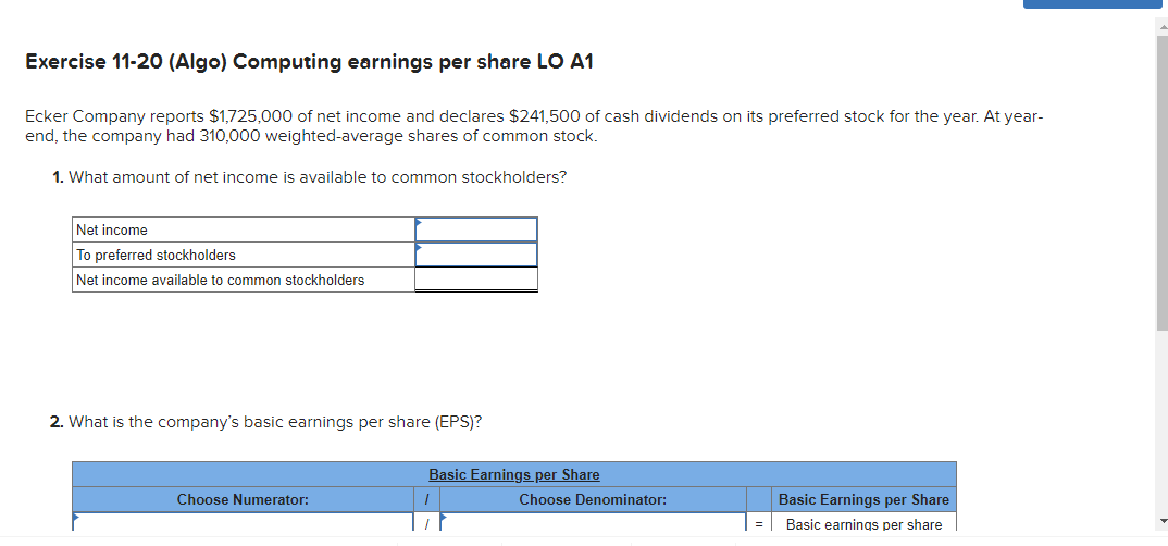 Exercise 11-20 (Algo) Computing earnings per share LO A1 Ecker Company reports