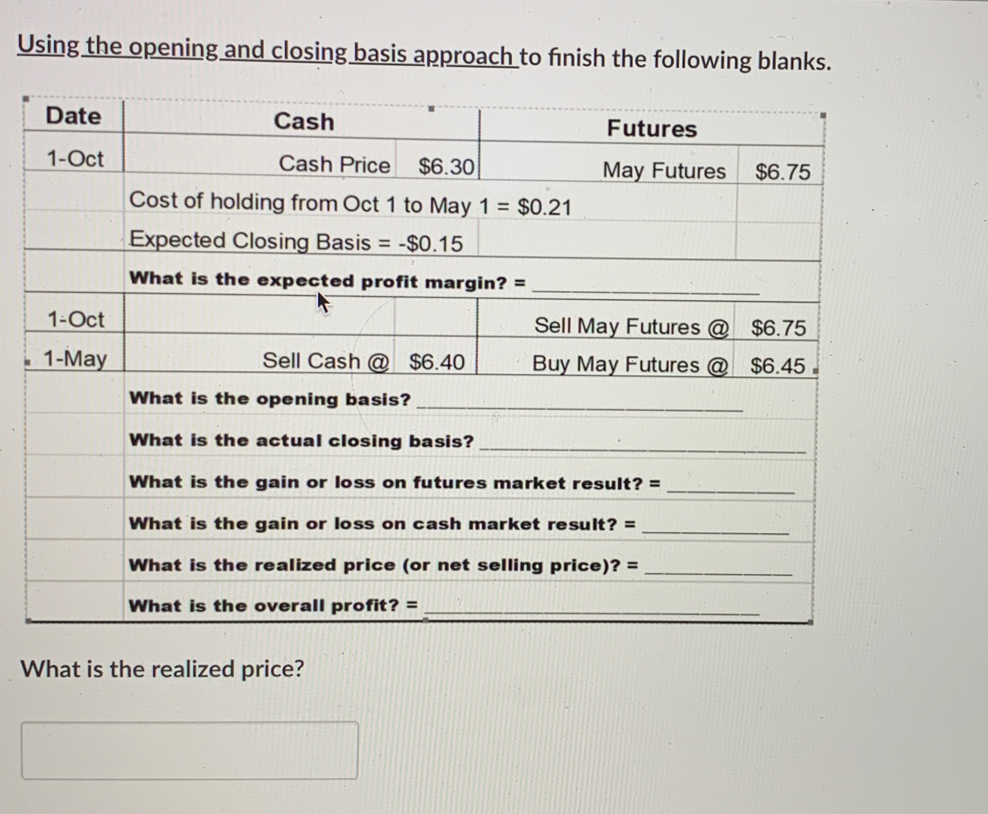 Using the opening and closing basis approach to finish the following blanks.