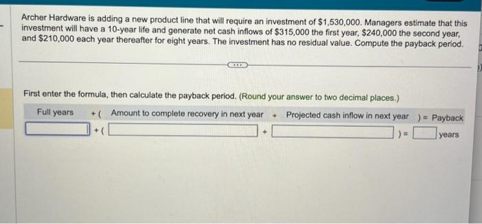 Archer Hardware is adding a new product line that will require an