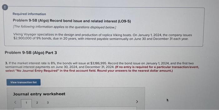 Required information Problem 9-5B (Algo) Record bond issue and related interest (LO9-5)
