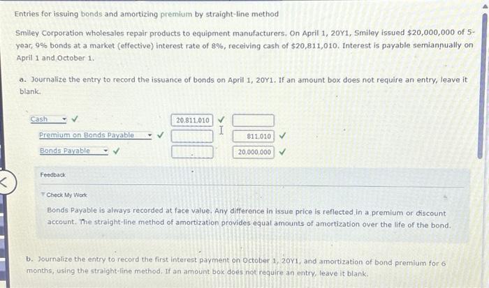 Entries for issuing bonds and amortizing premium by straight-line method Smiley Corporation