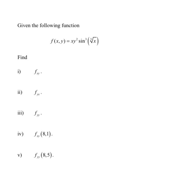 Given the following function Find f(x, y) = xy sin (x) i)