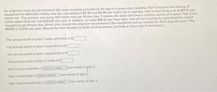 An engineer must decide between two ways to pump concrete to the