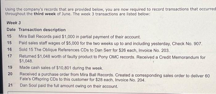 Using the company's records that are provided below, you are now required