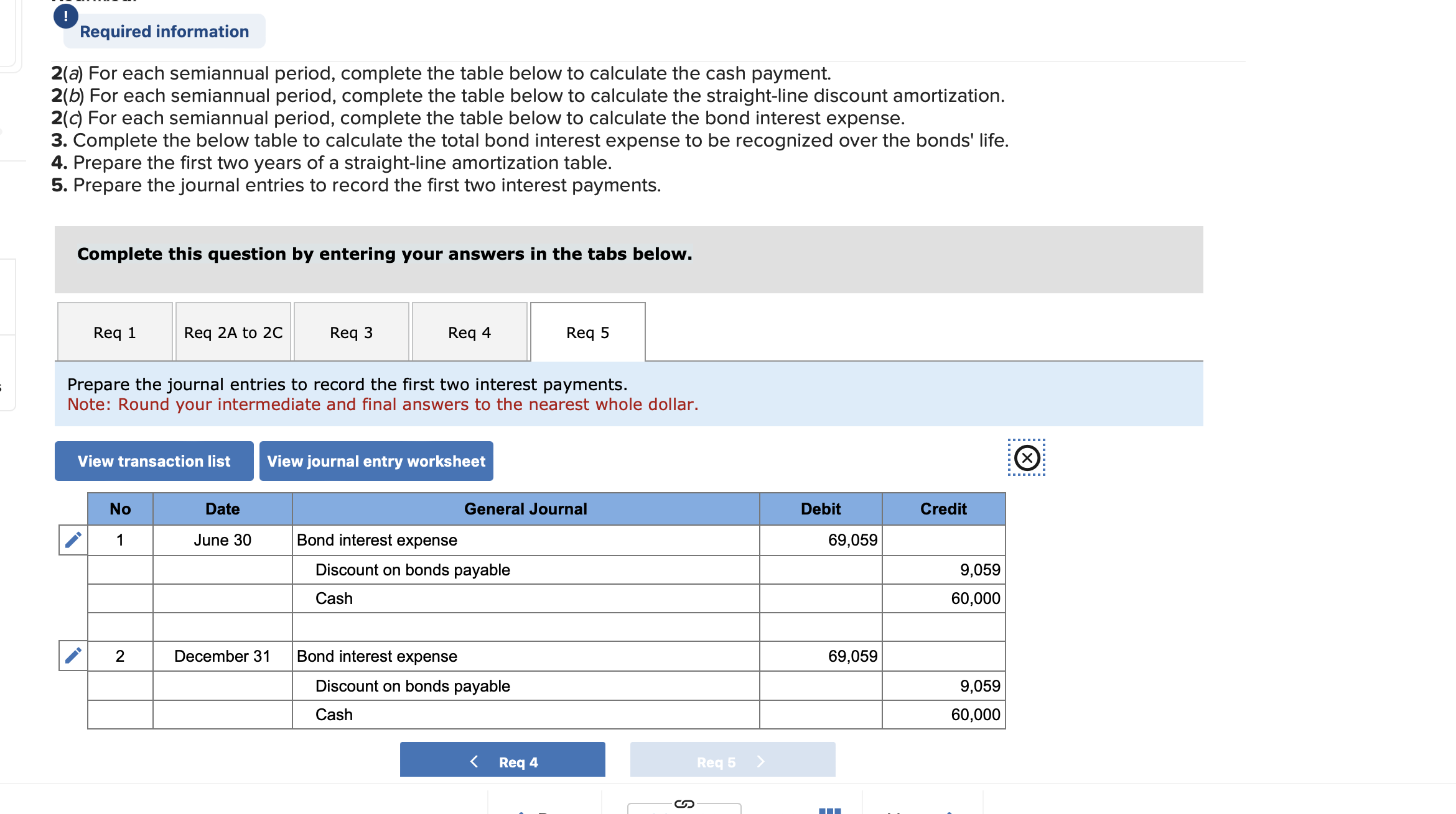 June 30 and December 31. Problem 10-1A (Algo) Straight-Line: Amortization of bond