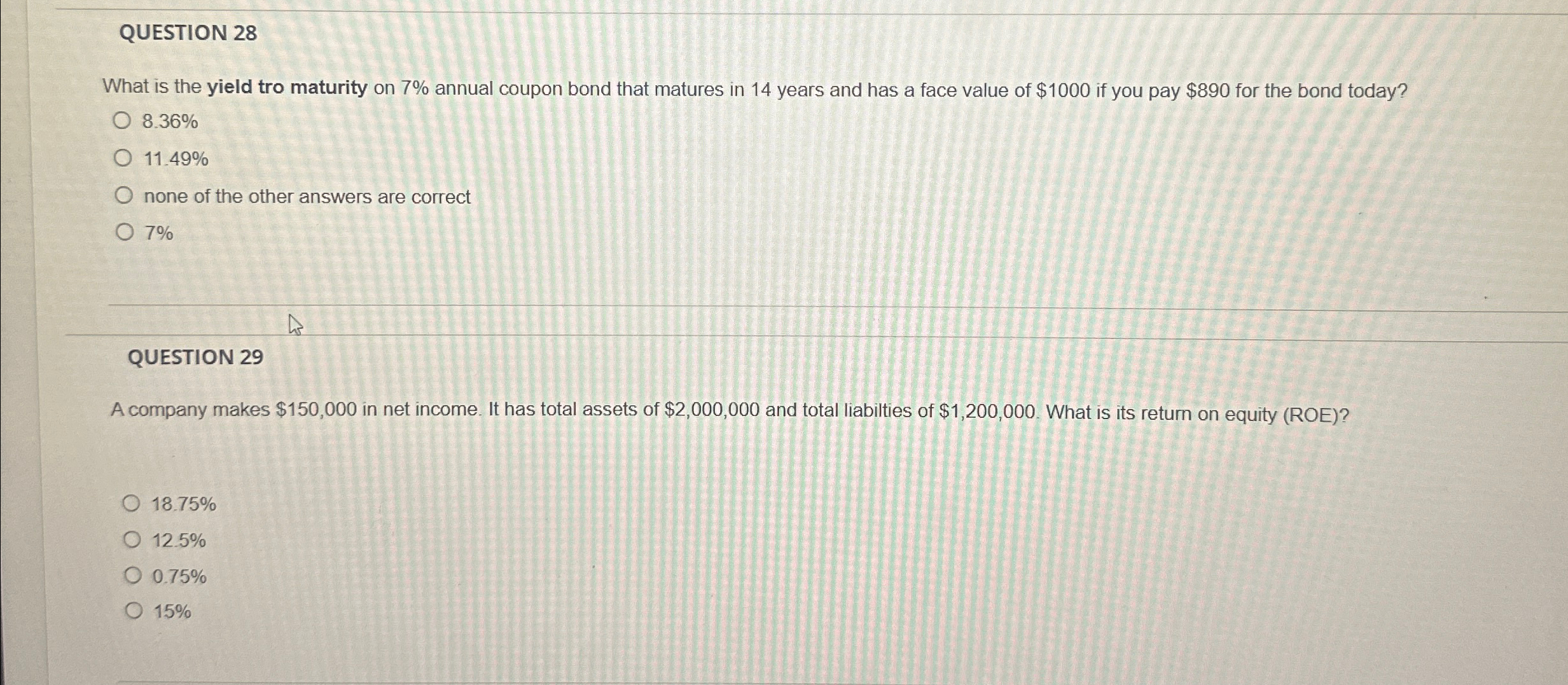 QUESTION 28 What is the yield tro maturity on 7% annual coupon