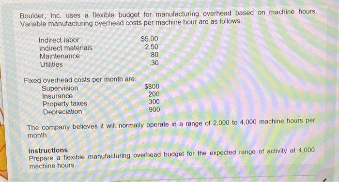 Boulder, Inc. uses a flexible budget for manufacturing overhead based on machine