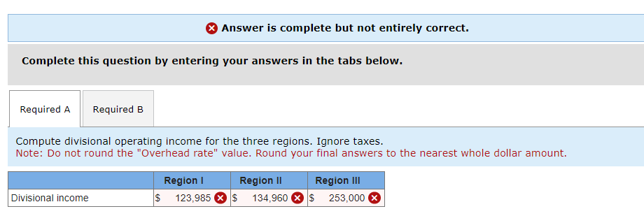 Answer is complete but not entirely correct. Complete this question by entering