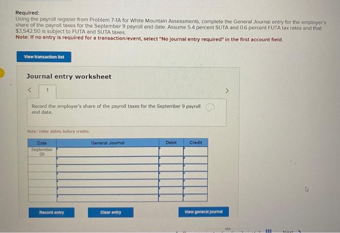 Required: Using the payroll register from Problem 7-1A for White Mountain Assessments,