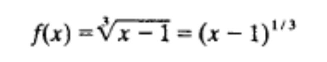 f(x) =x 1 = (x 1) 1/3 -