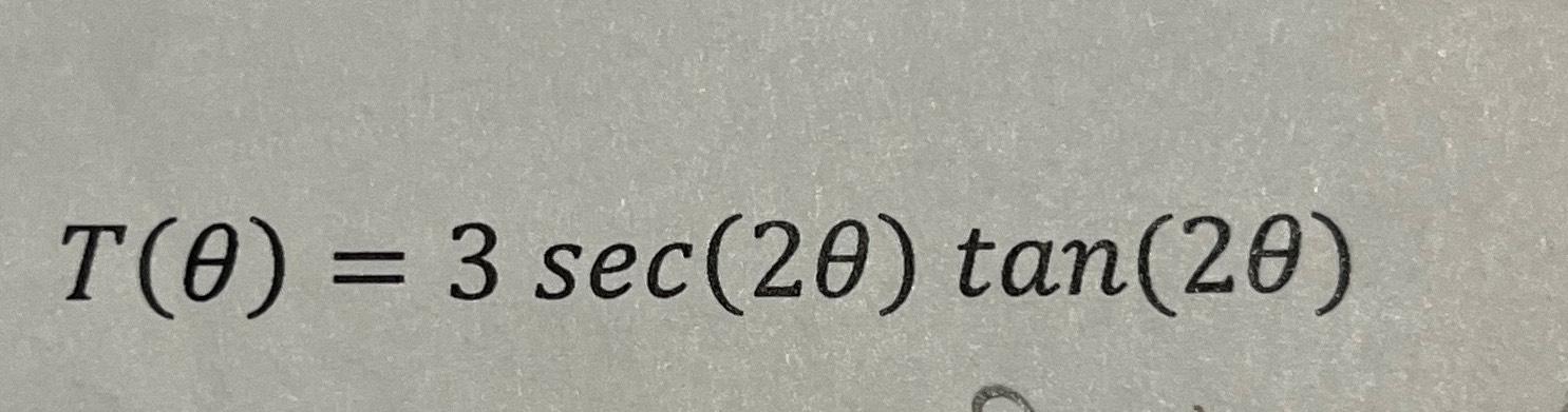 T(0) = 3 sec(20) tan(20)