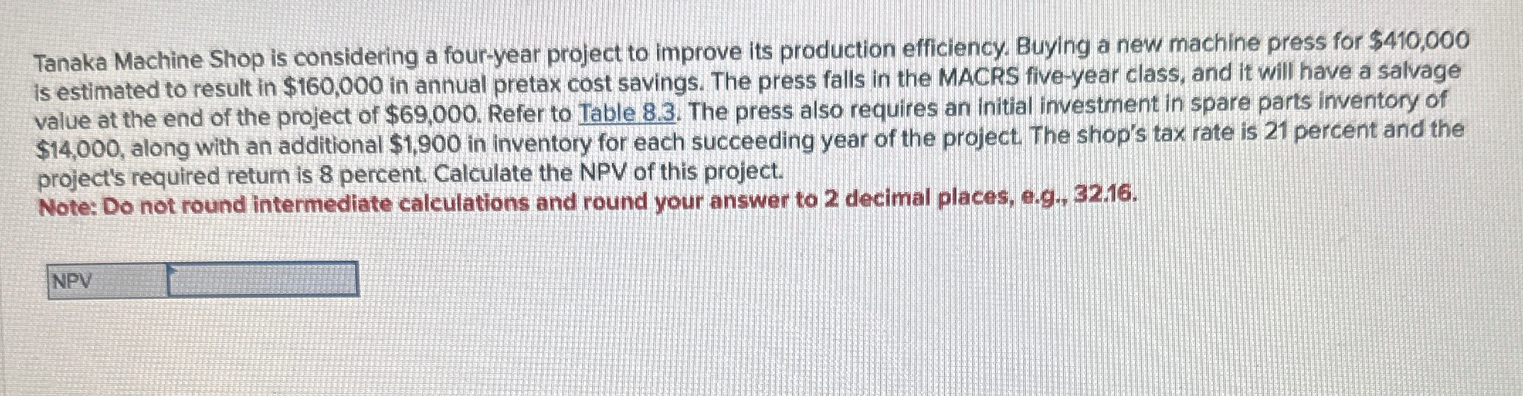 Tanaka Machine Shop is considering a four-year project to improve its production