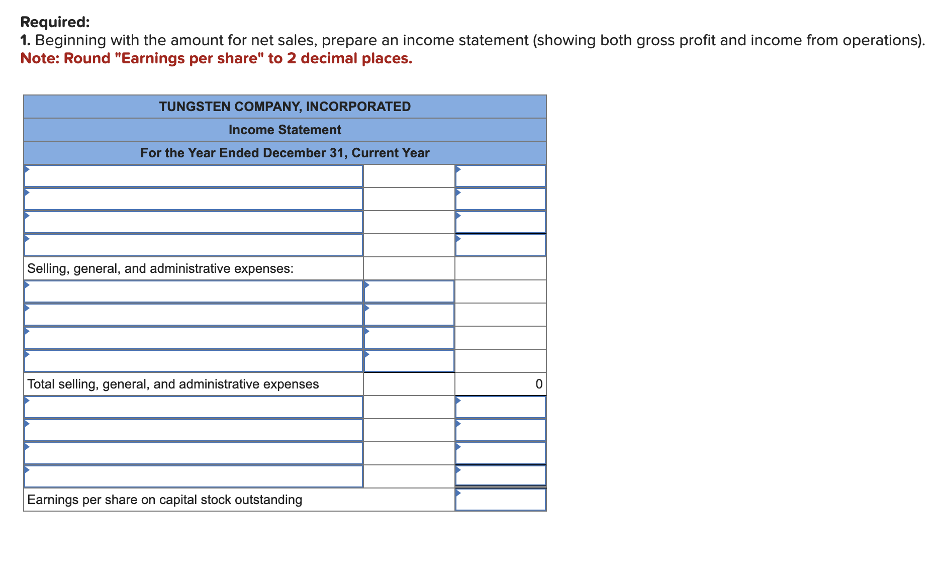 Required: 1. Beginning with the amount for net sales, prepare an income
