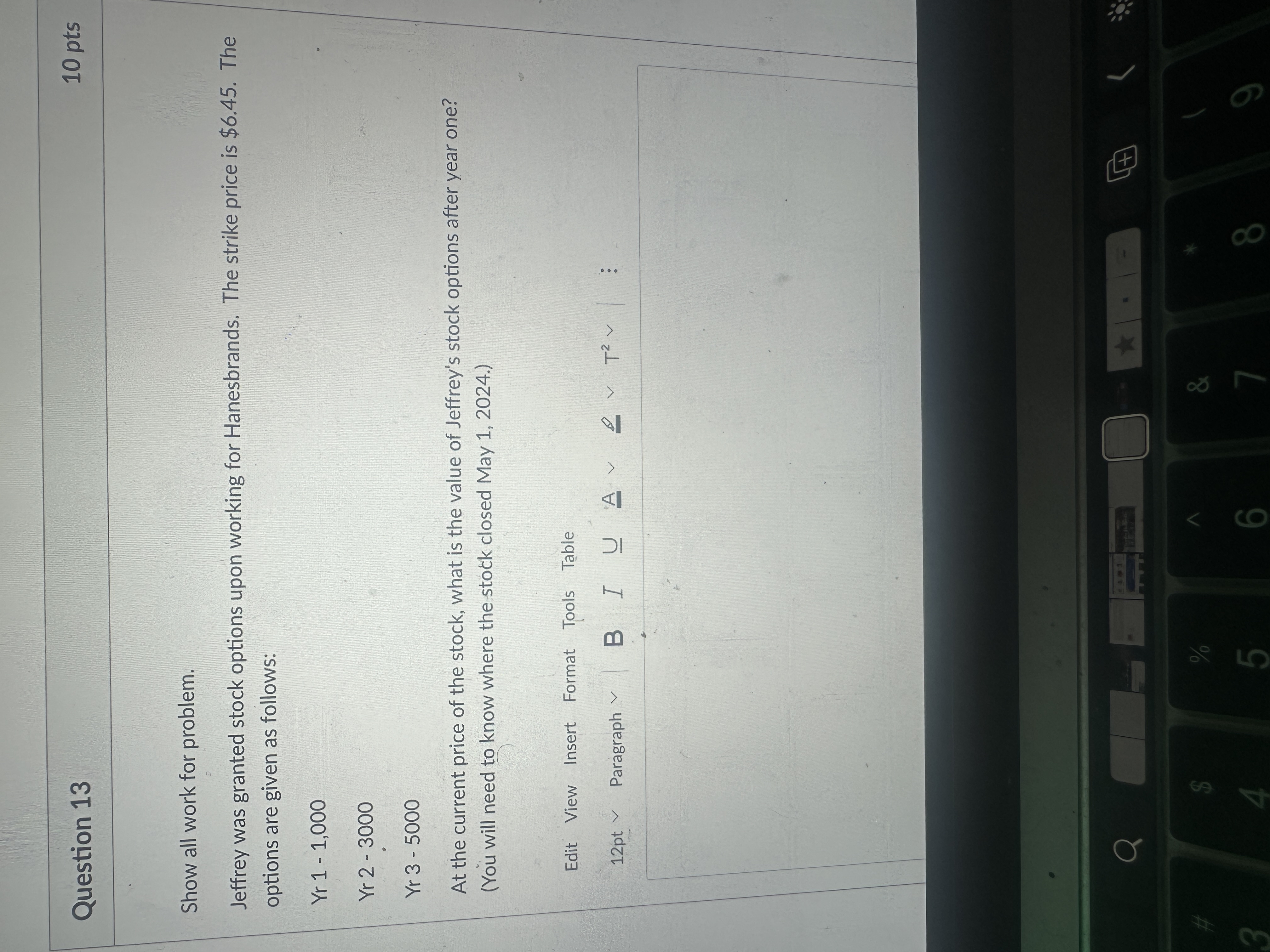 Question 13 10 pts Show all work for problem. Jeffrey was granted