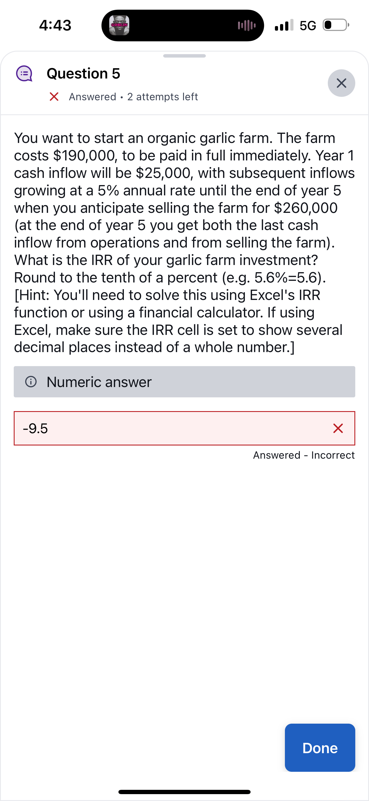 4:43 GOBLIN Question 5 Answered 2 attempts left Ill 5G O You