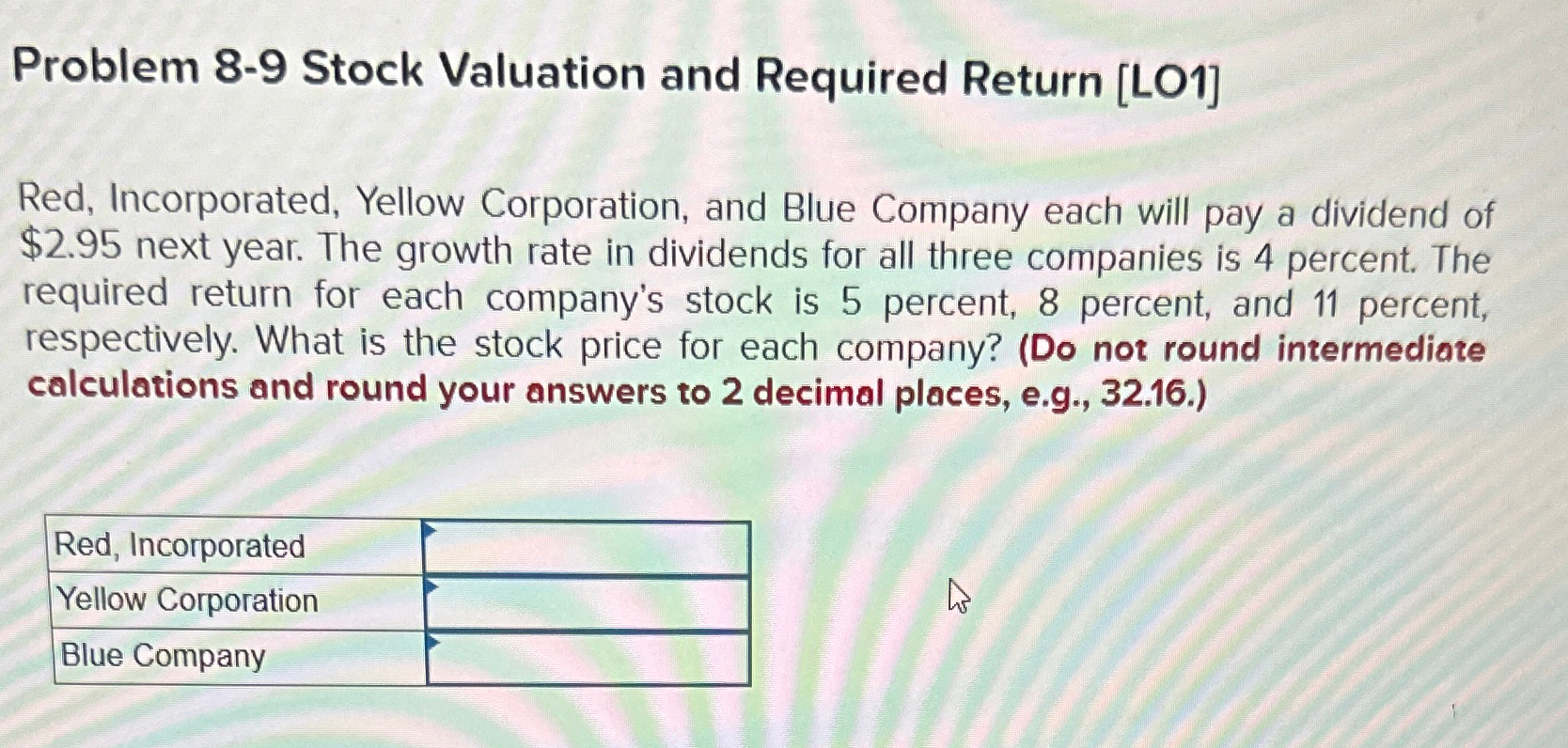 Problem 8-9 Stock Valuation and Required Return [LO1] Red, Incorporated, Yellow Corporation,