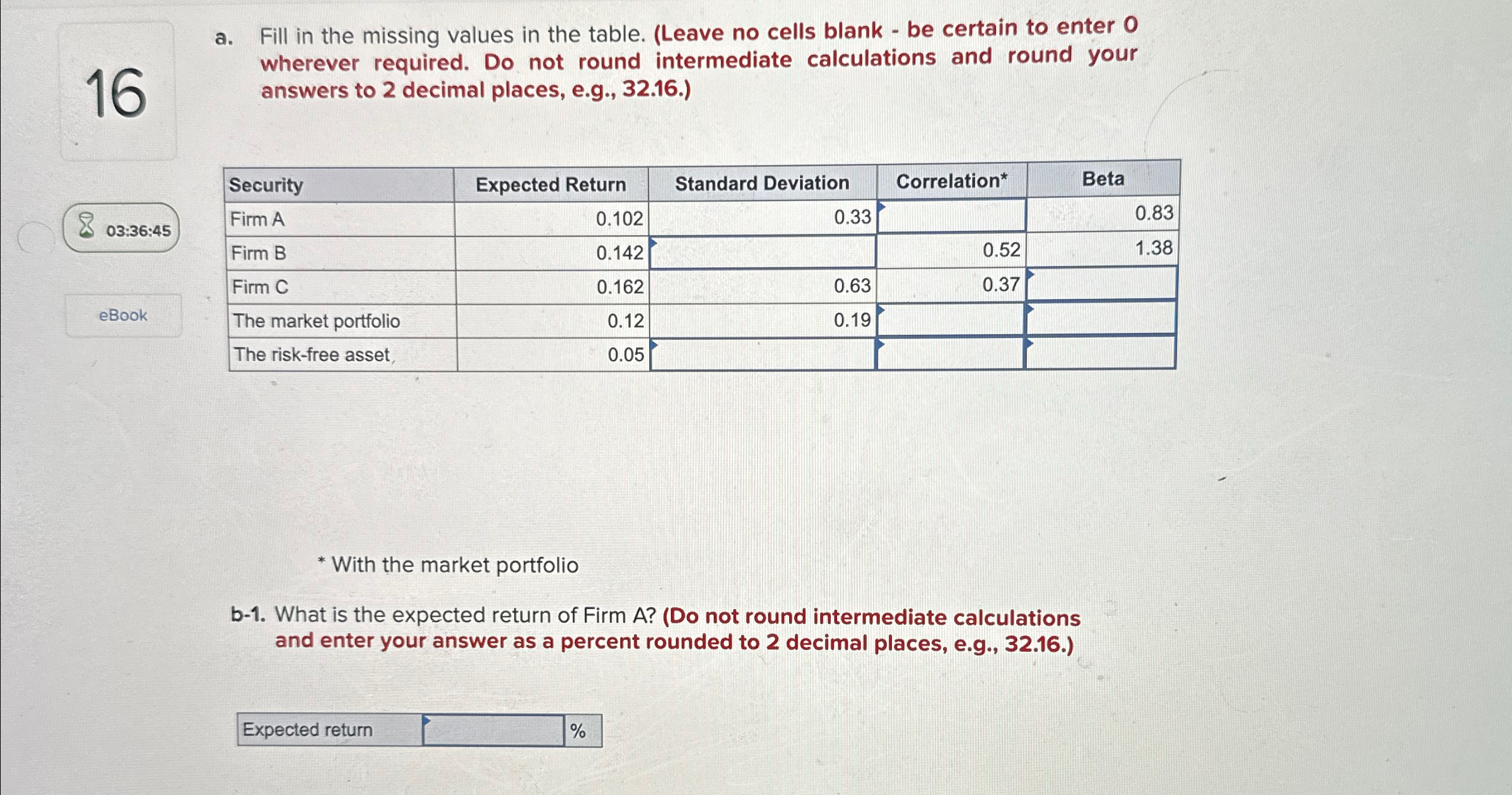 16 a. Fill in the missing values in the table. (Leave no