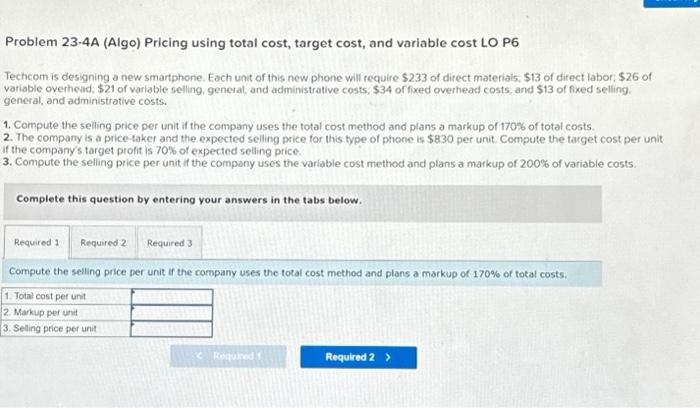 Problem 23-4A (Algo) Pricing using total cost, target cost, and variable cost