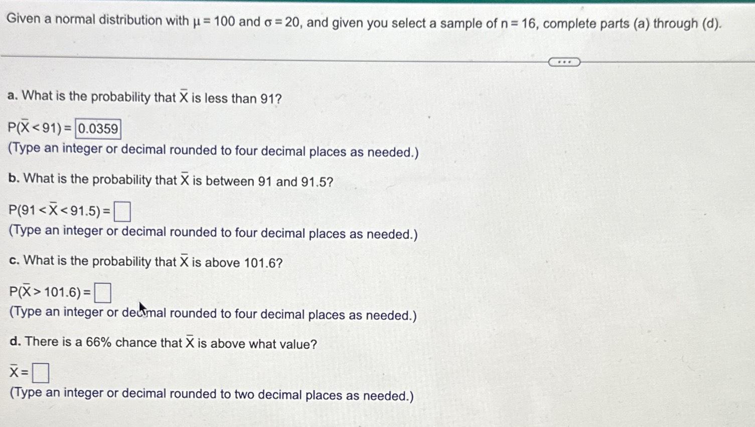 Given a normal distribution with = 100 and = 20, and given