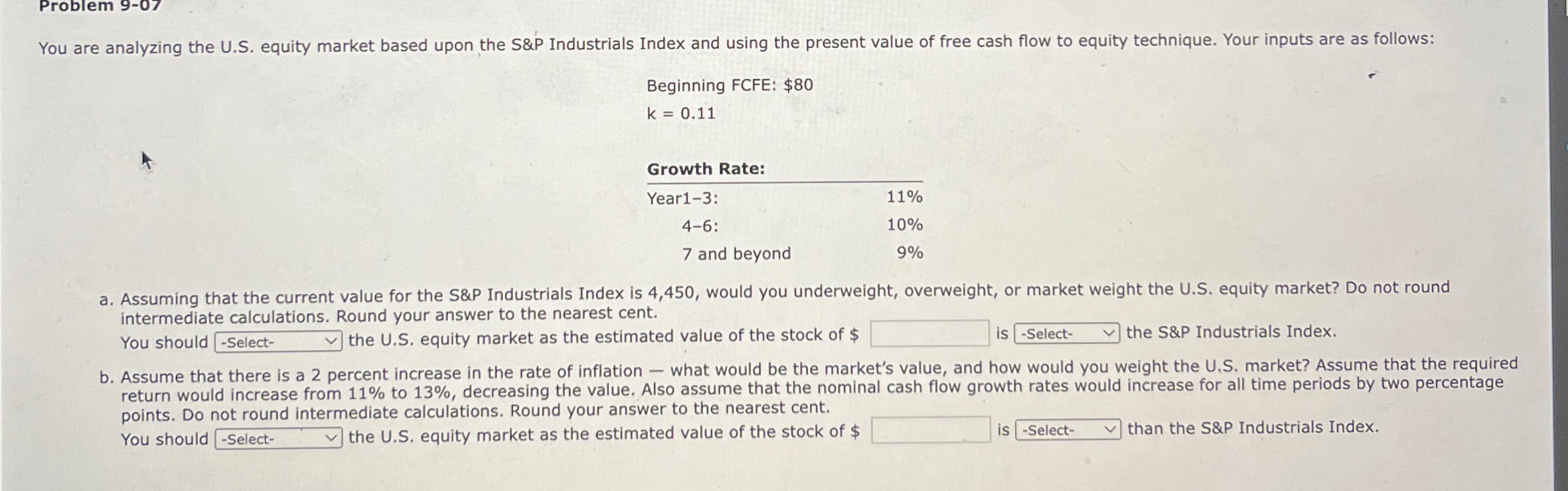 Problem 9-07 You are analyzing the U.S. equity market based upon the