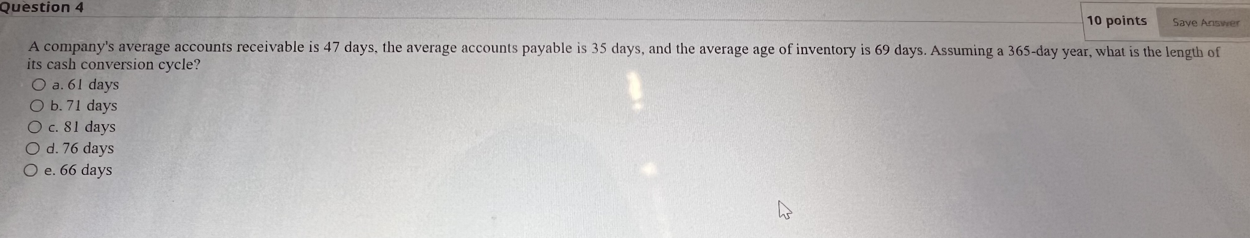 Question 4 10 points Save Answer A company's average accounts receivable is