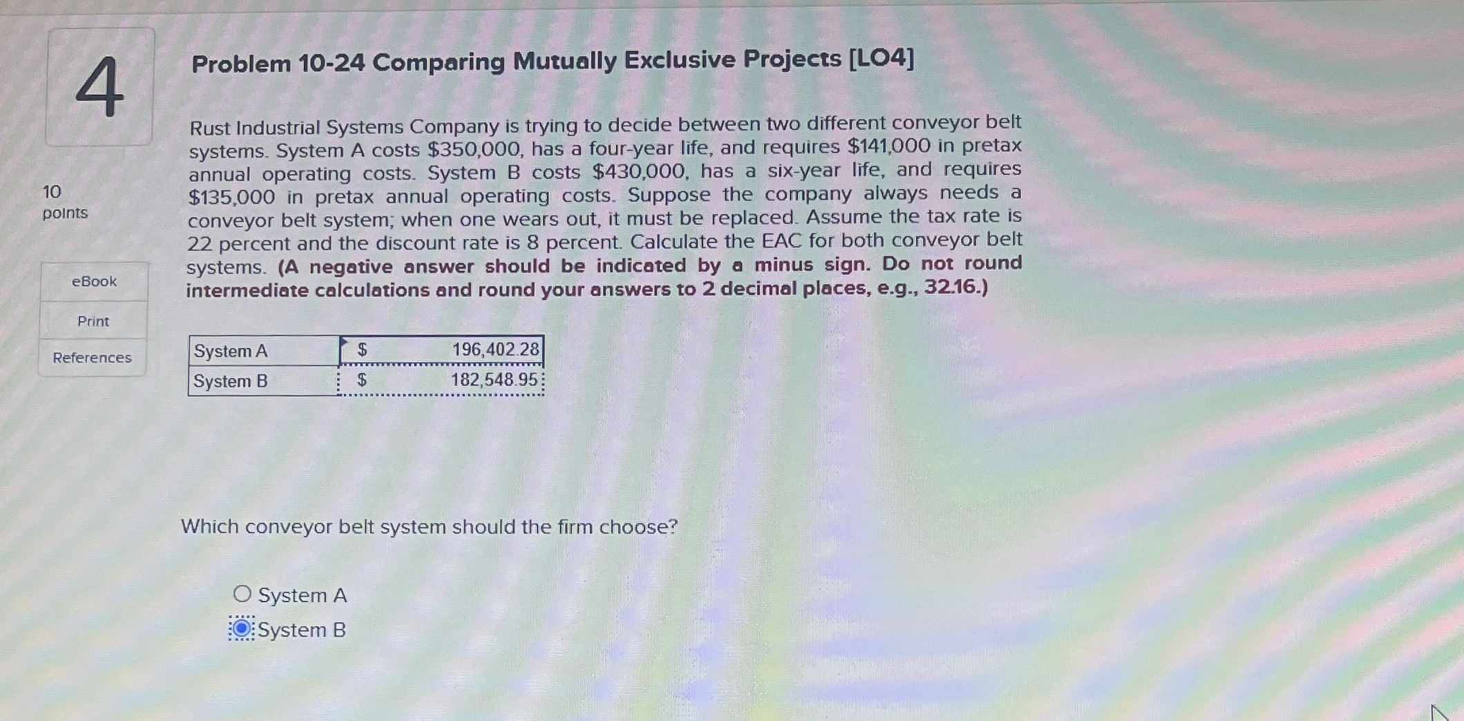 4 10 points eBook Problem 10-24 Comparing Mutually Exclusive Projects [LO4] Rust