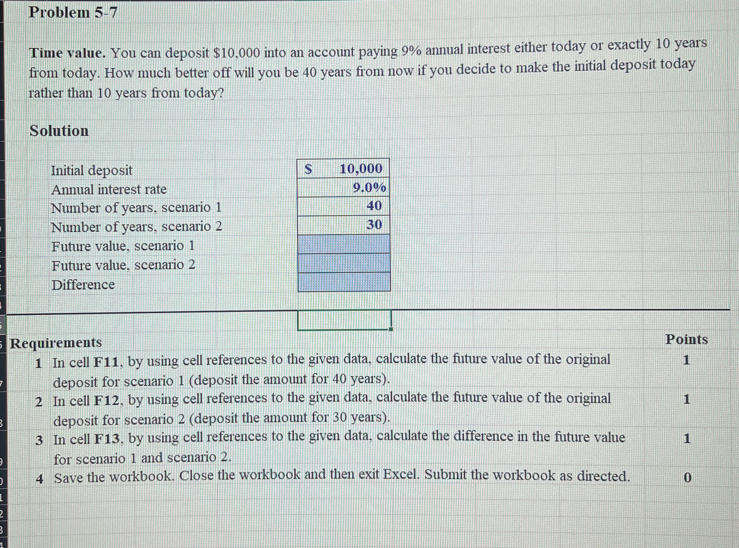 Problem 5-7 Time value. You can deposit $10,000 into an account paying