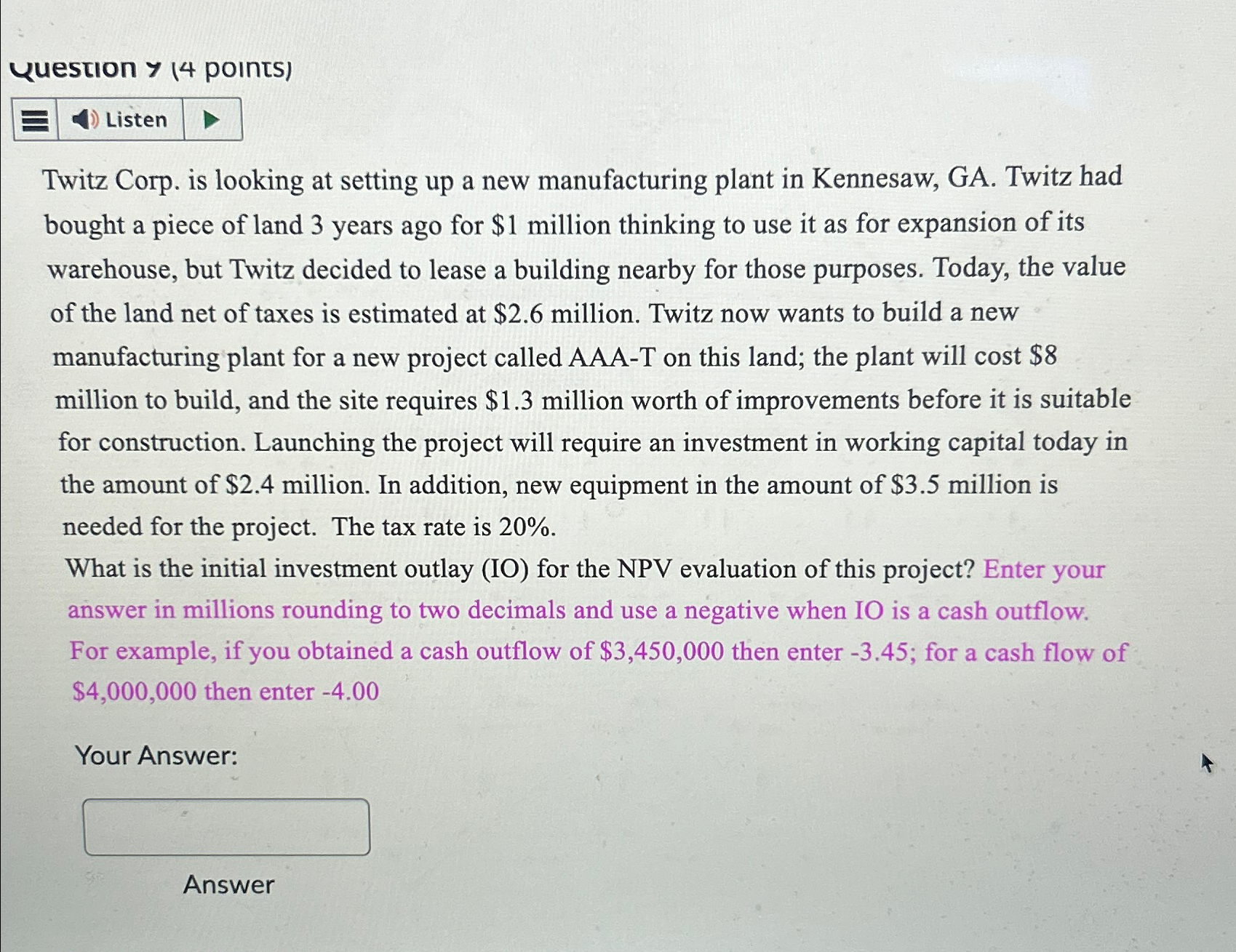 Question 7 (4 points) Listen Twitz Corp. is looking at setting up