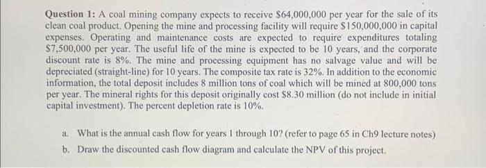 Question 1: A coal mining company expects to receive $64,000,000 per year