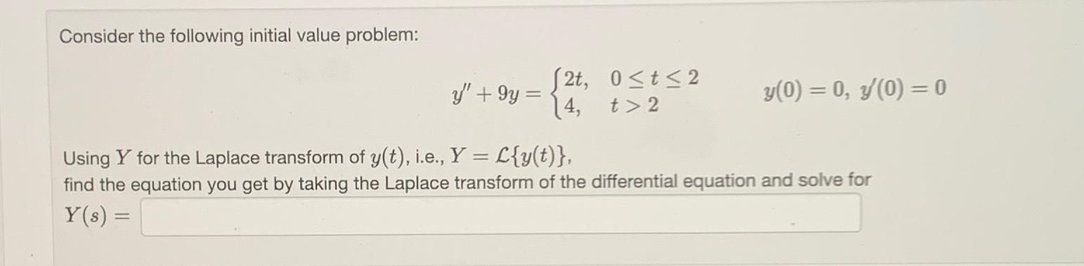 Consider the following initial value problem: y"+9y: = (2t, 0 2 y(0)