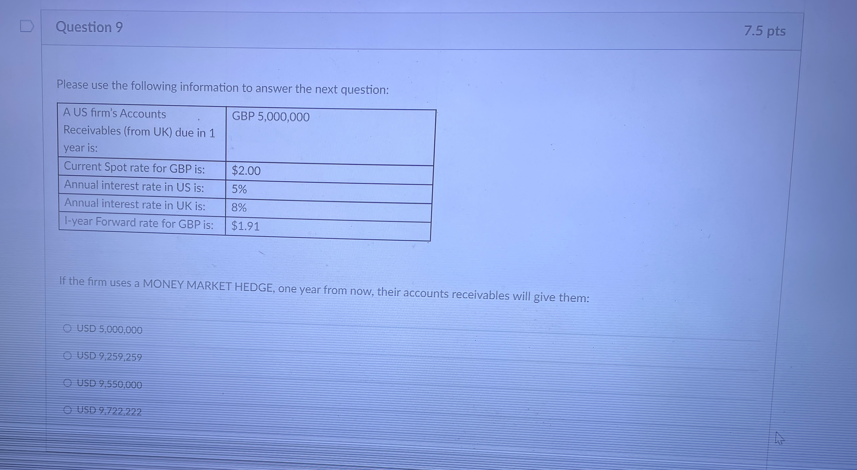Question 9 Please use the following information to answer the next question: