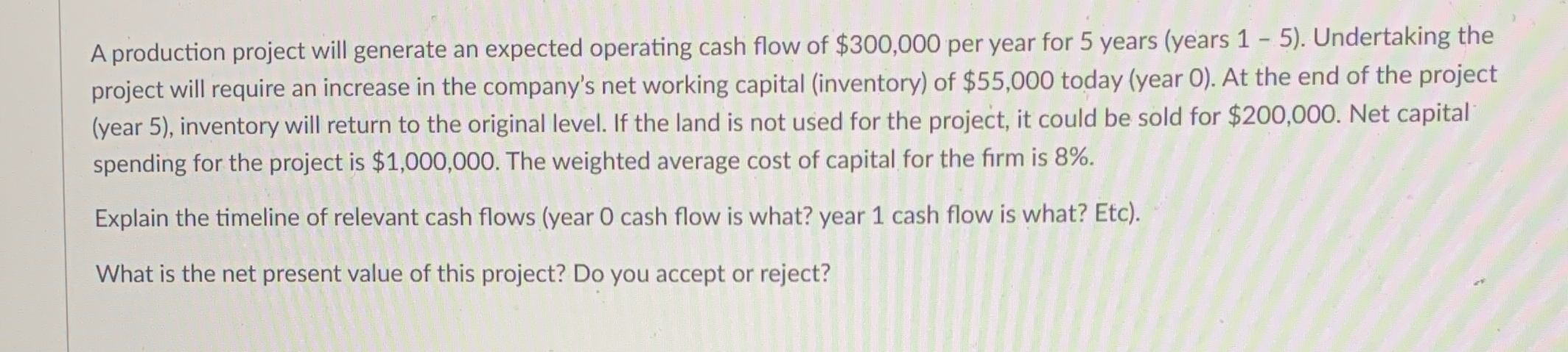 A production project will generate an expected operating cash flow of $300,000