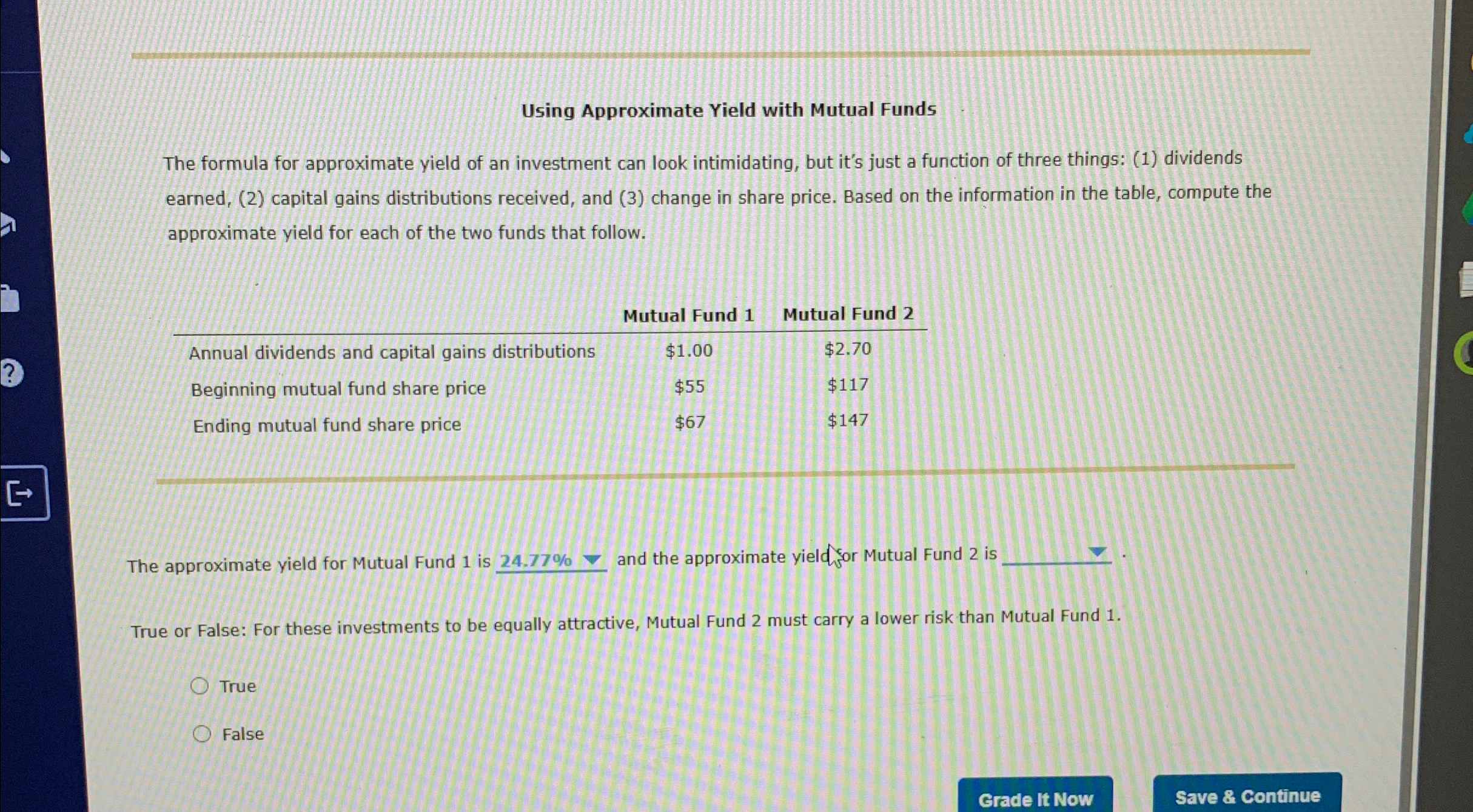 ? J Using Approximate Yield with Mutual Funds The formula for approximate