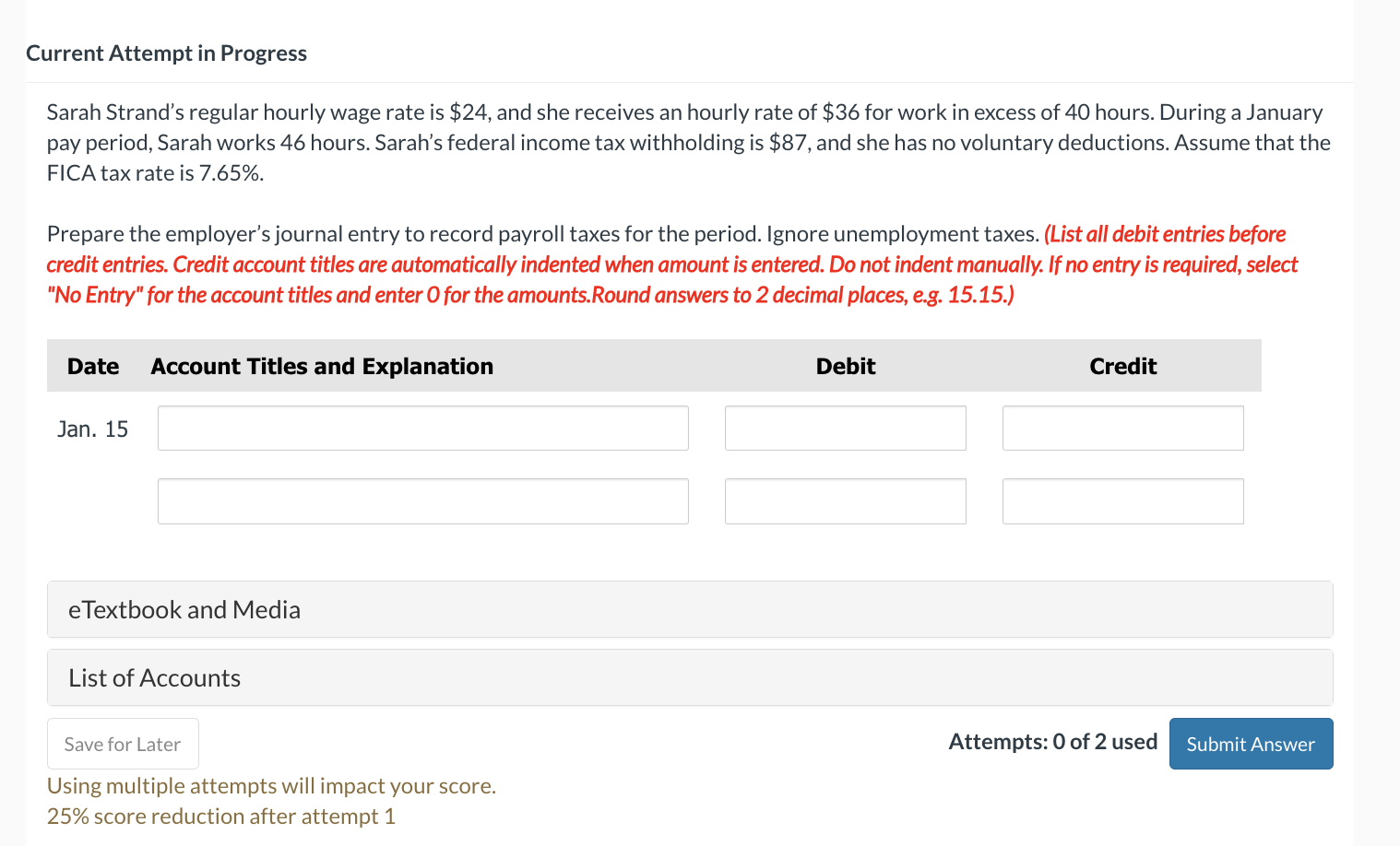 Current Attempt in Progress Sarah Strand's regular hourly wage rate is $24,