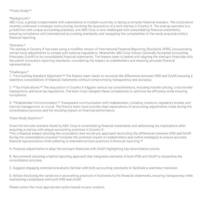 **Case Study:** *Background:* ABC Corp, a global conglomerate with subsidiaries in multiple