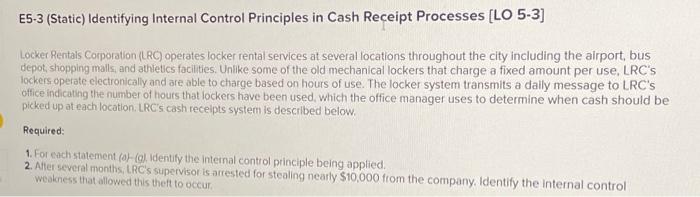 E5-3 (Static) Identifying Internal Control Principles in Cash Receipt Processes [LO 5-3]